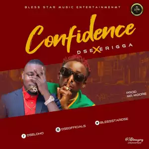 DSE - Confidence (Prod. Mr Moore) ft Erigga